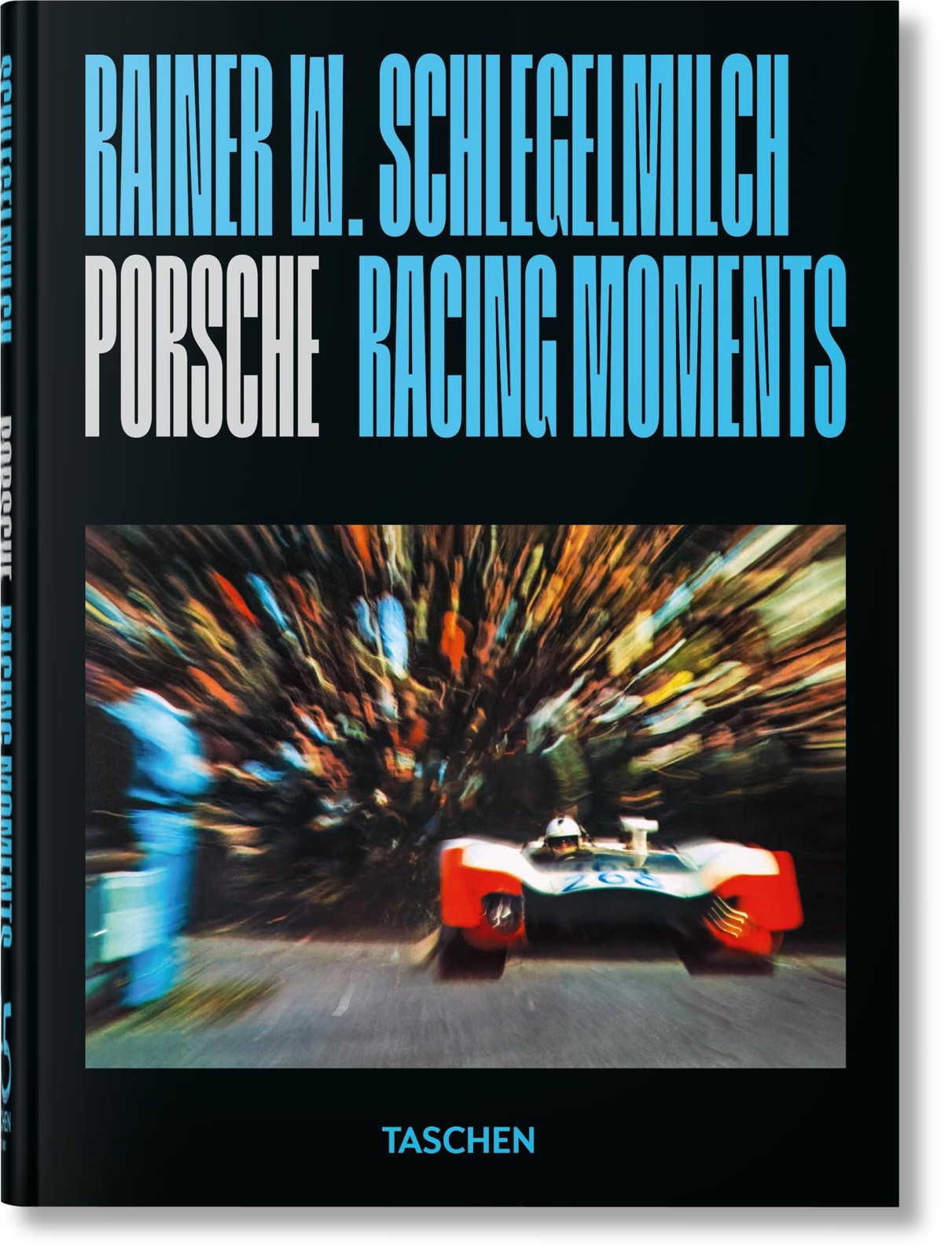 Rainer W. Schlegelmilch: Porsche Racing Moments. 45th Ed. (45th Edition) - Image 4