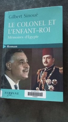 Le Colonel Und L'Enfant-Roi: Mémoires Ägypten Gilbert Sinoue Zustand Correct