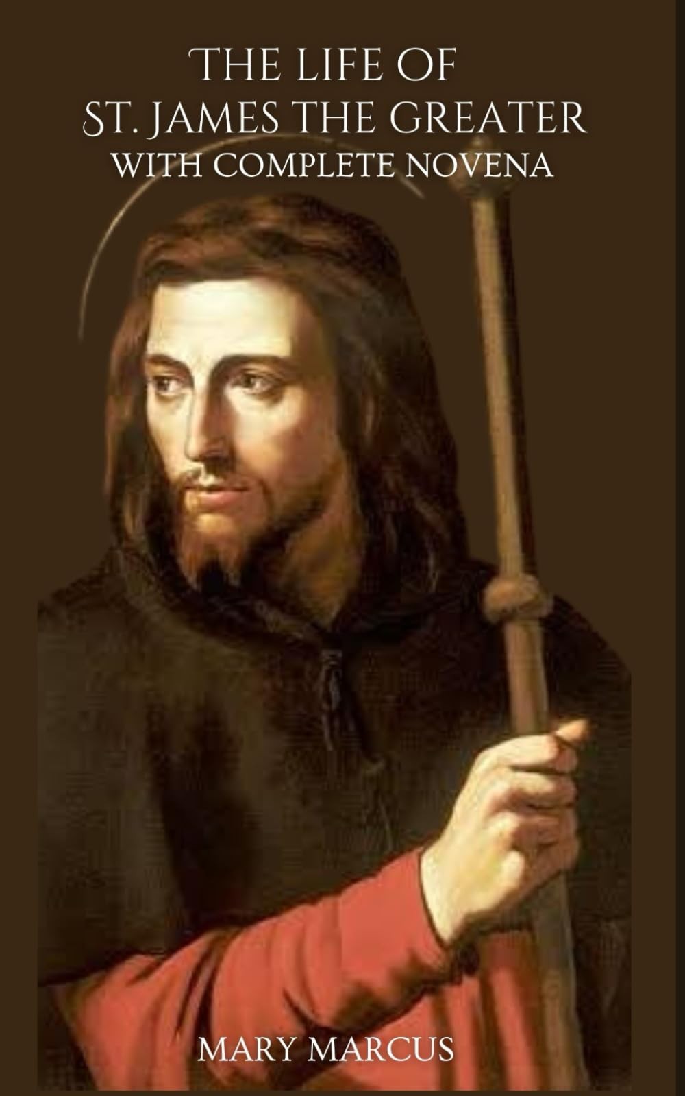 The life of St. James the greater