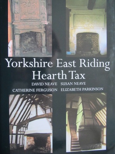 Yorkshire East Riding Hearth Tax 1672-3: Neave and Neave: Hardback: 2015: As New