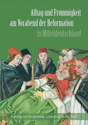 Alltag und Frömmigkeit am Vorabend der Reformation Buch Michael Imhof Verlag