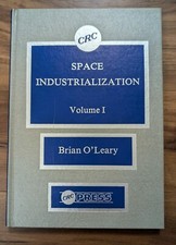 Space Industrialization Volume I and Volume I...