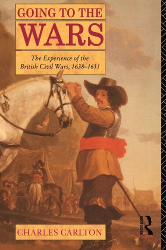 Going to the Wars: The Experience of the British Civil Wars 1638-1651: Experien