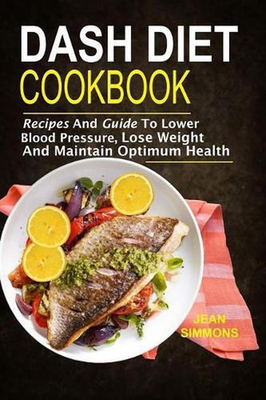 #ad #ad Dash Diet Cookbook: Recipes And Guide To Lower Blood Pressure Lose Weight And M $16.48