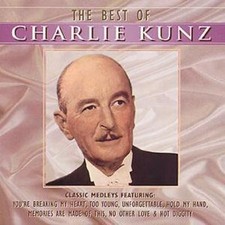 Charlie Kunz: The Best of Charlie Kunz