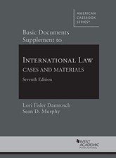 Basic Documents Supplement to International Law, Cases and Mater