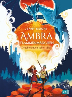 Jenny Moore / Ambra Flammenmädchen - Drachenaugen sehen alles9783570180846