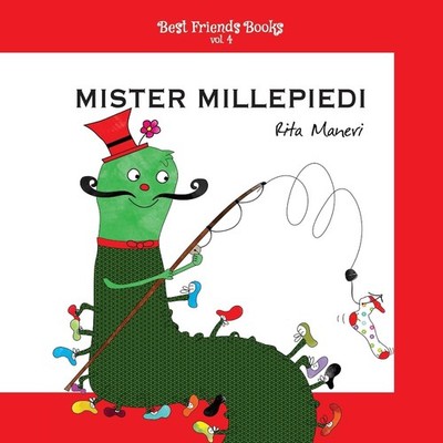 Mister Millepiedi: Libri illustrati per bambini in italiano (Best Friends Bo...
