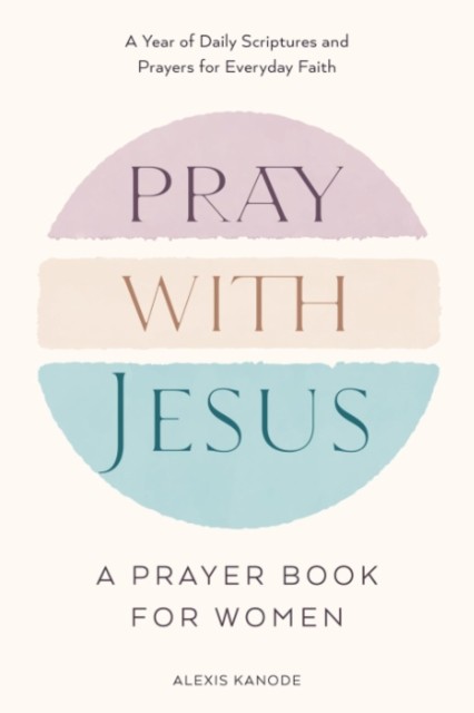 Pray With Jesus A Prayer Book For Women