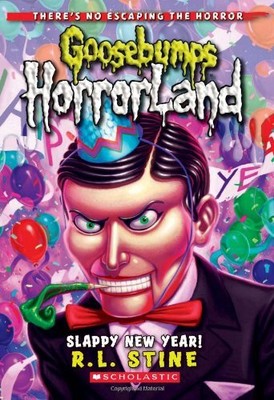 Slappy New Year! (Gänsehaut Horrorland #18) (Gänsehaut: Horror