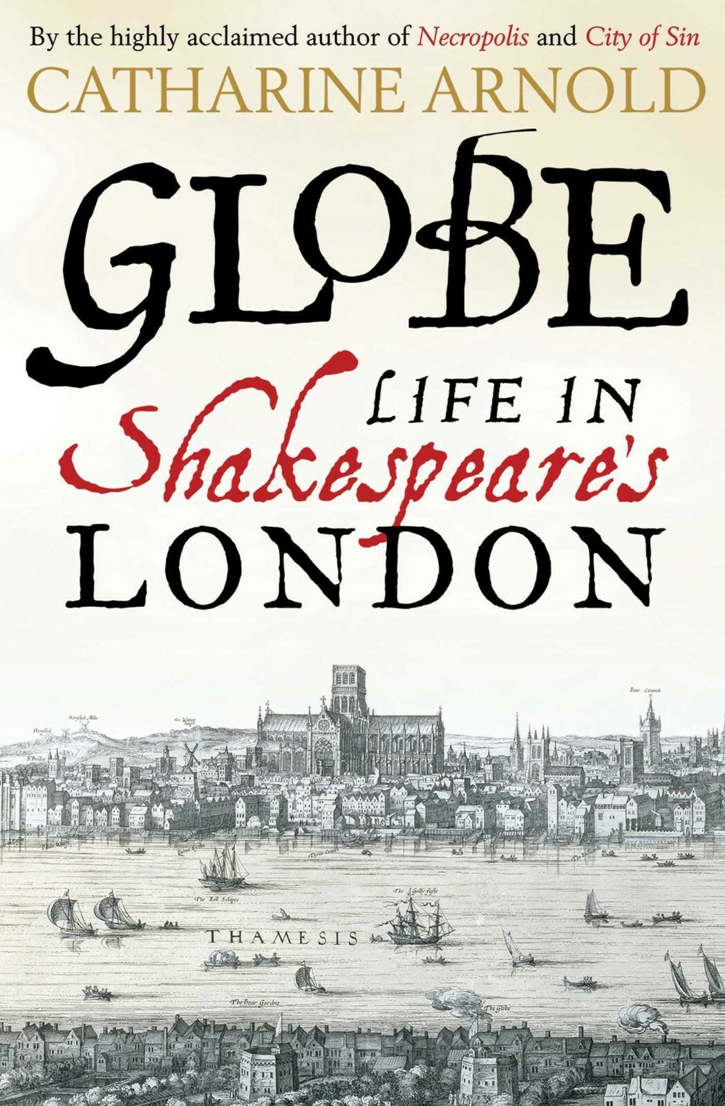 Catharine Arnold Globe Life in Shakespeare's London Paperback New Book