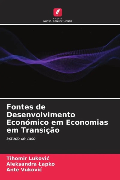 Tihomir Lukovi¿ (U. A.) | Fontes De Desenvolvimento EconóMico Em Economias Em...-image
