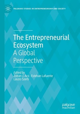 The Entrepreneurial Ecosystem Zoltan J. Acs