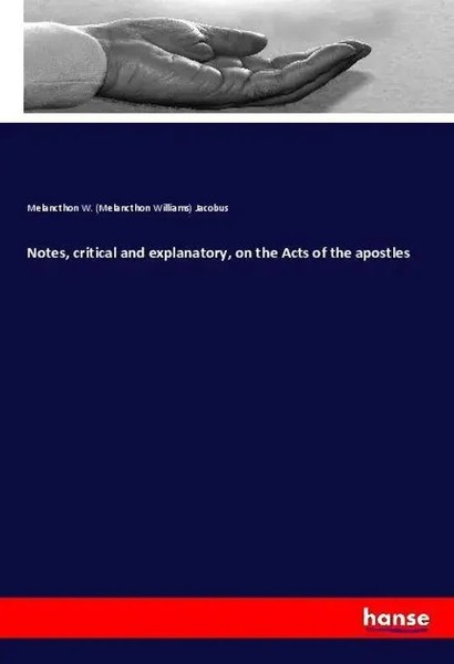 Melancthon W. Jacobus | Notes, Critical And Explanatory, On The Acts Of The...-image