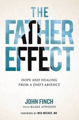 The Father Effect: Hope and Healing from a Dads Absence - Hardcover - GOOD