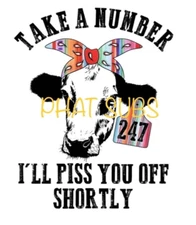 Sublimation Print Take A Number Ready to Press Heat Transfer