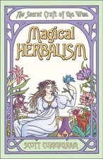 Magical Herbalism: The Secret Craft of the Wise by Scott