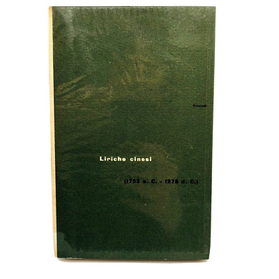 Chinesische Liriken 1753 v. Chr. - 1278 n. Chr. Einaudi 1960 Vorwort von Eugenio Montale