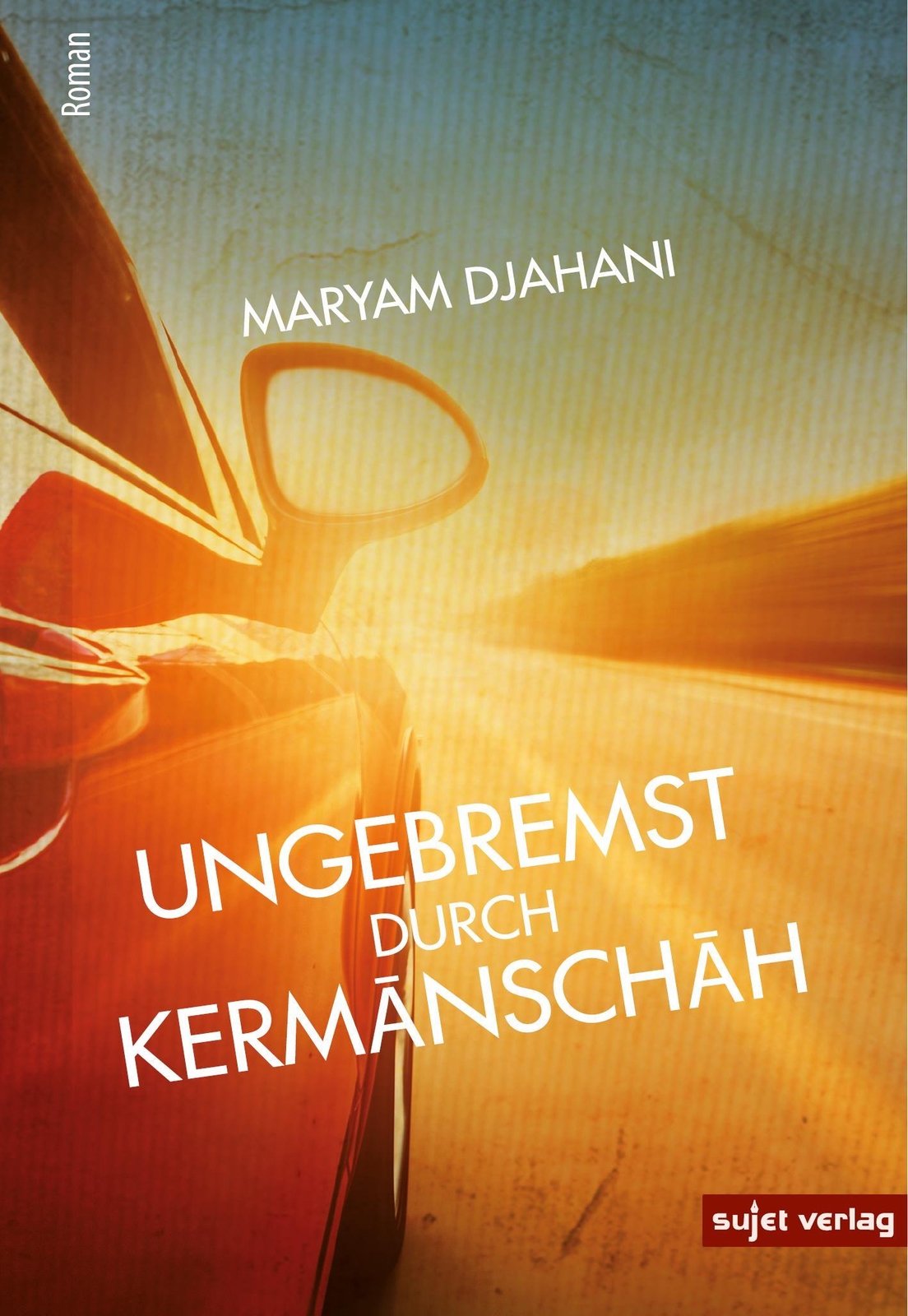 Thumbnail - Maryam Djahani | Ungebremst Durch Kermanschah | Buch | Deutsch (2021)
