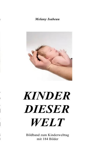 Kinder Dieser Welt | Melany Isabeau | Bildband Zum Kinderwelttag Mit 184 Bilder-image