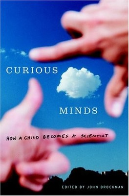 Curious Minds: How a Child Becomes a Scientist