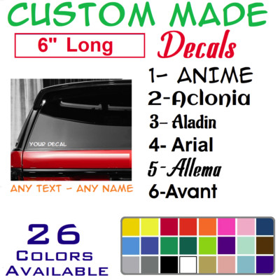 6'' Long CUSTOM Vinyl Decal ANY TEXT NAME Personalized Sticker, 26 Colors  (2-6)