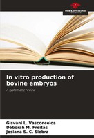 In Vitro Production Of Bovine Embryos A Systematic Review Vasconcelos (U. A.)