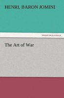 The Art Of War Baron Henri Jomini Taschenbuch 460 S. Englisch 2011