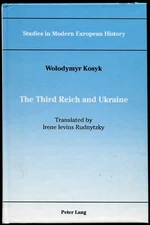 Kosyk The Third Reich and Ukraine 1993 HC VG Condition Nazis USSR WWII