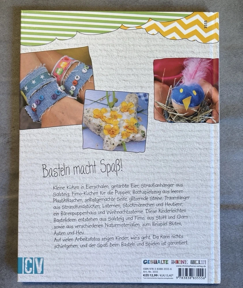 Das Kinderwerkelbuch Ideen für drinnen und draußen, Für Kinder ab 6 Jahren