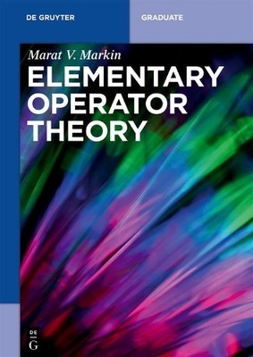 Marat V. Markin Elementary Operator Theory (Paperback) (UK IMPORT)