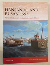 Hansando and Busan 1592 : Admiral Yi Sun-Sin's First Victories Against Japan