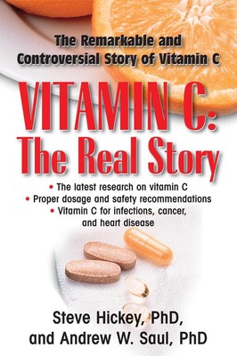 Vitamin C: Die wahre Geschichte: Der bemerkenswerte und umstrittene Heilungsfaktor: Der 