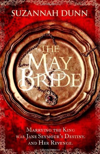 The May Bride By Suzannah Dunn. 9781408704684