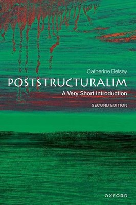 Poststructuralism: A Very Short Introduction by Catherine Belsey Paperback Book