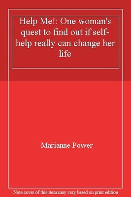 Help Me!: One woman's quest to find out if self-help really can 