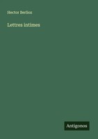 Hector Berlioz | Lettres Intimes | Taschenbuch | FranzöSisch (2025)