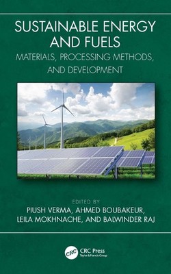 Sustainable Energy and Fuels: Materials, Processing Methods, and Development by 