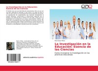 RaúL CéSar PéRez | La InvestigacióN En La EducacióN: Esencia De Las Ciencias
