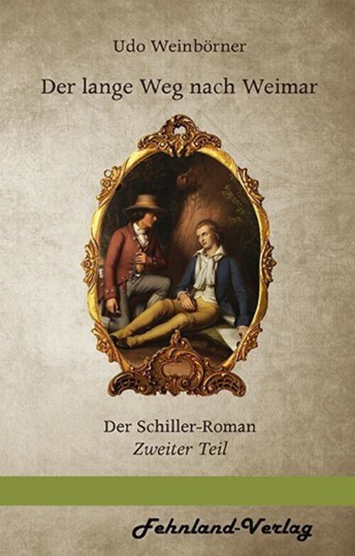 Thumbnail - Der Lange Weg Nach Weimar Der Schiller-roman. Zweiter Teil Weinbörner