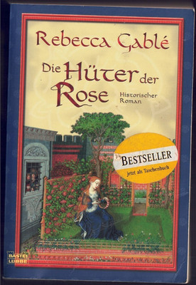 Rebecca Gable - Die Hüter der Rose - Historischer Roman