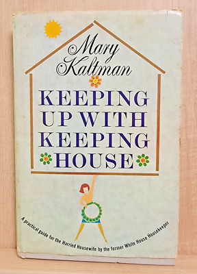 Keeping Up With Keeping House by Mary Kaltman HCDJ 1971 *Signed* W. H. Housekeep