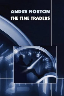 The Time Traders von Andre Norton (Englisch) Taschenbuch