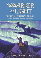 Warrior Of Light The Life Of Nicholas Roerich Colleen Messina Taschenbuch 2017