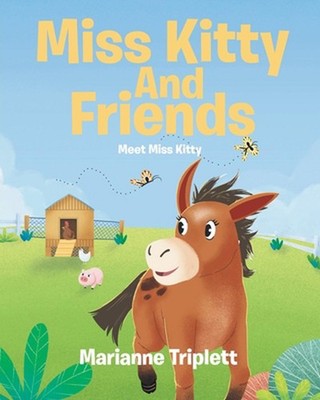 Miss Kitty And Friends: Meet Miss Kitty by Marianne Triplett Paperback Book