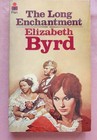 The Long Enchantment by Elizabeth Byrd, Paperback, 1973