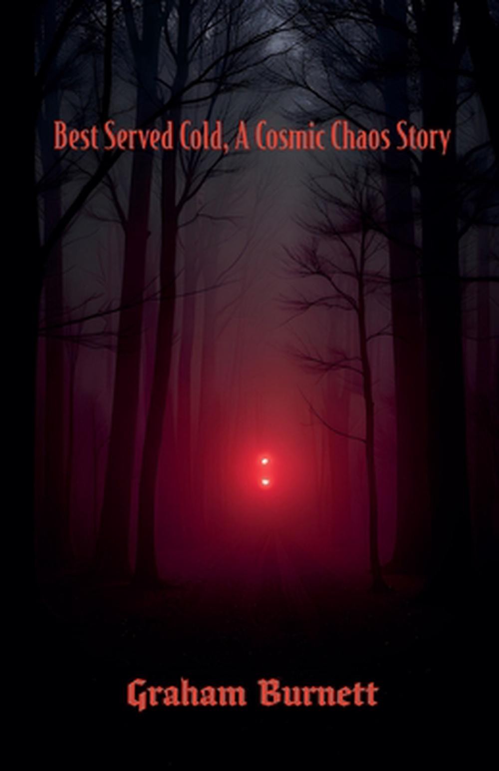 Best Served Cold, A Cosmic Chaos Story by Graham Burnett Paperback Book