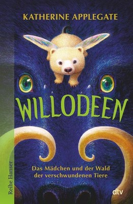 Katherine Applegate ~ Willodeen - Das Mädchen und der Wald der ... 9783423641050