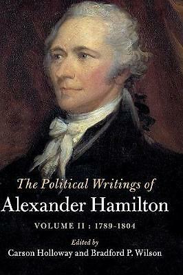 The Political Writings of Alexander Hamilton: Volume 2, 1789-1804 Hamilton