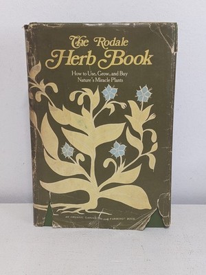 The Rodale Herb Book Use, Grow, Buy Miracle Plants 1974 Organic Gardening Farm